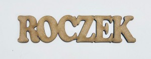 Napisy drewniane - Napis drewniany eco "Roczek"